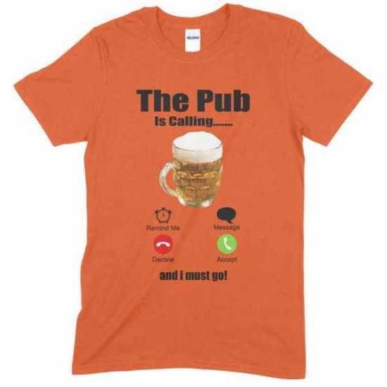 The Pub is Calling & I Must Go T Shirt - Drinking T Shirt - Humor T Shirt -...